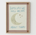 Someday We Will Dream About Today