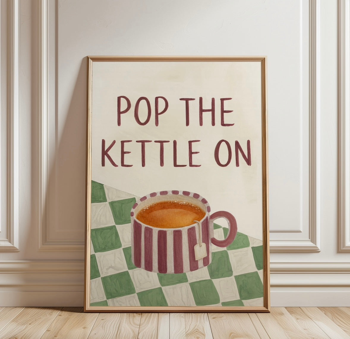 Pop The Kettle On Tea Print
